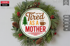 Tired As A Mother SVG | Christmas Round Sign SVG | Xmas SVG Product Image 2