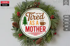 Tired As A Mother SVG | Christmas Round Sign SVG | Xmas SVG Product Image 2