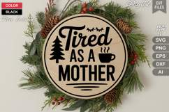 Tired As A Mother SVG | Christmas Round Sign SVG | Xmas SVG Product Image 3