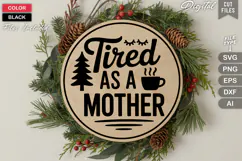 Tired As A Mother SVG | Christmas Round Sign SVG | Xmas SVG Product Image 3
