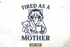 Tired As A Mother SVG Funny Exhausted Mom Raccoon Clipart Product Image 1