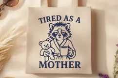 Tired As A Mother SVG Funny Exhausted Mom Raccoon Clipart Product Image 3