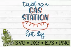 Tired As A Gas Station Hot Dog Funny SVG File Product Image 2