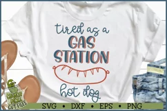 Tired As A Gas Station Hot Dog Funny SVG File Product Image 3