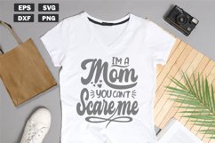 Tired mama quotes SVG | I'm a mom you can't scare me Product Image 1