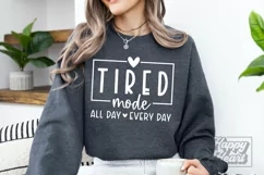 Tired Mode SVG - Mom Mode Shirt - Mothers Day - Tired Mama Product Image 3