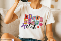 Tired Moms Club Mother's Day SVG PNG Design Product Image 2