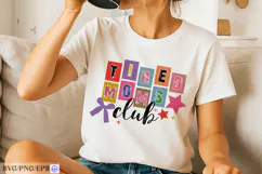 Tired Moms Club Mother's Day SVG PNG Design Product Image 2