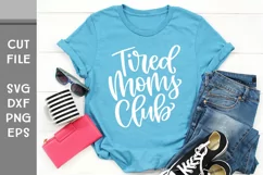 Tired Moms Club, Motherhood Hand Lettered SVG Product Image 4