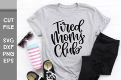 Tired Moms Club, Motherhood Hand Lettered SVG Product Image 2