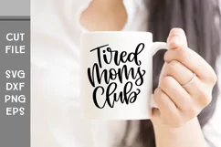 Tired Moms Club, Motherhood Hand Lettered SVG Product Image 3