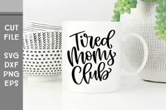 Tired Moms Club, Motherhood Hand Lettered SVG Product Image 1