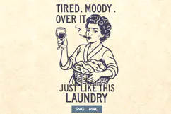 Tired Moody Over It SVG | Funny Retro Housewife Quote PNG Product Image 1