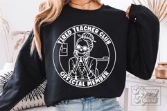Tired Teacher Club SVG PNG - Skeleton Funny Teacher Shirt Product Image 3