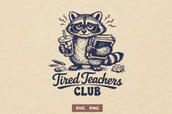 Tired Teachers Club SVG, Funny Teacher Sarcastic Raccoon PNG Product Image 1