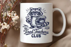 Tired Teachers Club SVG, Funny Teacher Sarcastic Raccoon PNG Product Image 2