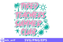 Tired Teachers Summer Club SVG PNG Design Product Image 1