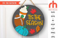 tis the season svg, autumn hanger svg, fall door sign svg, laser cut file, layered fall sign svg, welcome sign svg, pumpkin silhouette, football sign svg, coffee spice svg, round hanging sign, leaves sign svg, glowforge cut file, cricut cut file