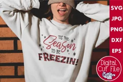 Tis The Season To Be Freezin Funny Christmas Svg Design Product Image 1