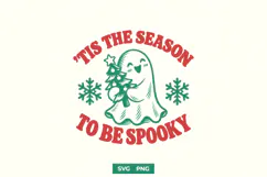 'Tis The Season To Be Spooky SVG, Creepmas Spooky PNG Design Product Image 1