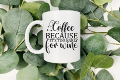 Coffee Because It&#039;s Too Early For Wine SVG File Product Image 3