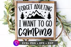 Forget Adulting I Want To Go Camping SVG File Sign Product Image 1