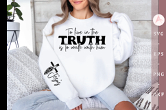 To live in the truth is to walk with him Sleeve SVG Design Product Image 1