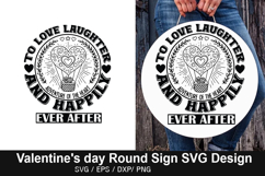 To love laughter and happily - Valentine's Day Round Sign De Product Image 1