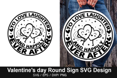 Valentine's Day Round Sign Design - to love laughter and hap Product Image 4