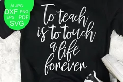 To Teach is to touch a life forever Svg Cricut Dxf Eps Product Image 1