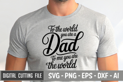 To The World You Are A Dad To Me You Are The World SVG File Product Image 1