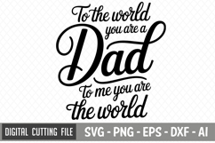 To The World You Are A Dad To Me You Are The World SVG File Product Image 3
