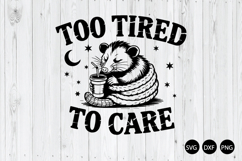 To Tired to Care SVG, Sleeping Opossum SVG, Sarcastic SVG Product Image 1