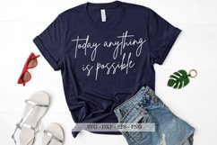 Today Anything is Possible SVG | Inspirational Quotes SVG Product Image 1