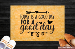 Today is a good day for a good SVG, Diy Doormat SVG Product Image 1