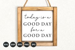 Today is a Good Day for a Good Day | Motivational Sign Svg Product Image 1
