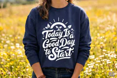 Today Is A Good Day To Start SVG PNG Quote Product Image 2