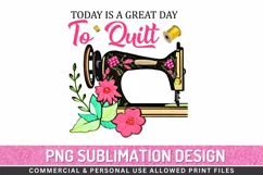Today Is A Great Day To Quilt Sublimation PNG Product Image 1