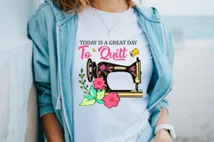 Today Is A Great Day To Quilt Sublimation PNG Product Image 2