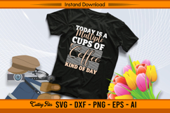 Today Is A Multiple Cups Of Coffee SVG Funny Quote Product Image 2