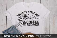 Funny Quote SVG Design - Today s Attitude Brought to You Product Image 4