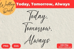 Today, Tomorrow, Always - Wedding Quote SVG&#039;s Cut Product Image 1