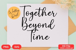 Together Beyond Time - Wedding Quote SVG&#039;s Cut Product Image 1