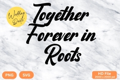 Together Forever in Roots - Wedding Quote SVG&#039;s Cut Product Image 1