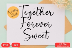 Together Forever Sweet - Wedding Quote SVG&#039;s Cut Product Image 1