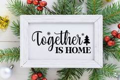 Together Is Home Sign SVG, Farmhouse Christmas Sign Product Image 2