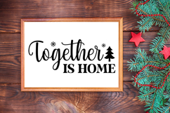 Together Is Home Sign SVG, Farmhouse Christmas Sign Product Image 3
