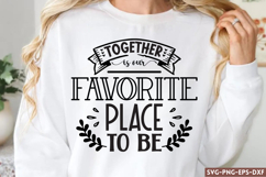 Together is our favorite place SVG, Family Quotes SVG Product Image 1