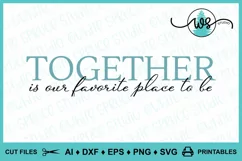 Together Is Our Favorite Place To Be, Family SVG, Home Decor Product Image 1