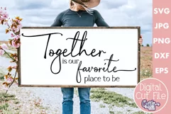 Farmhouse Sign Home Svg | Together Is Our Favorite Place Product Image 1